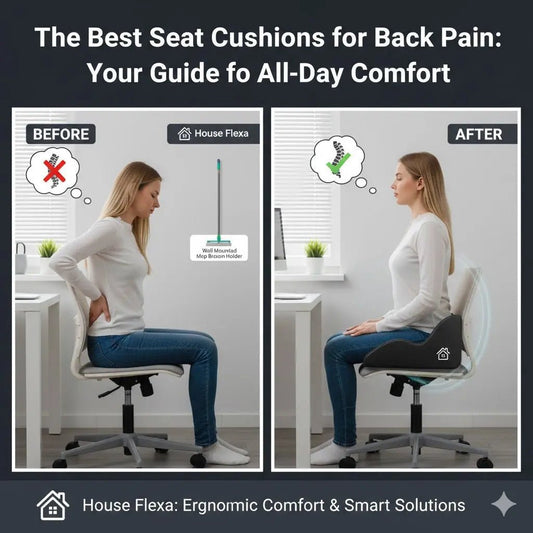 The Best Seat Cushions for Back Pain: Your Guide to All-Day Comfort - House Flexa